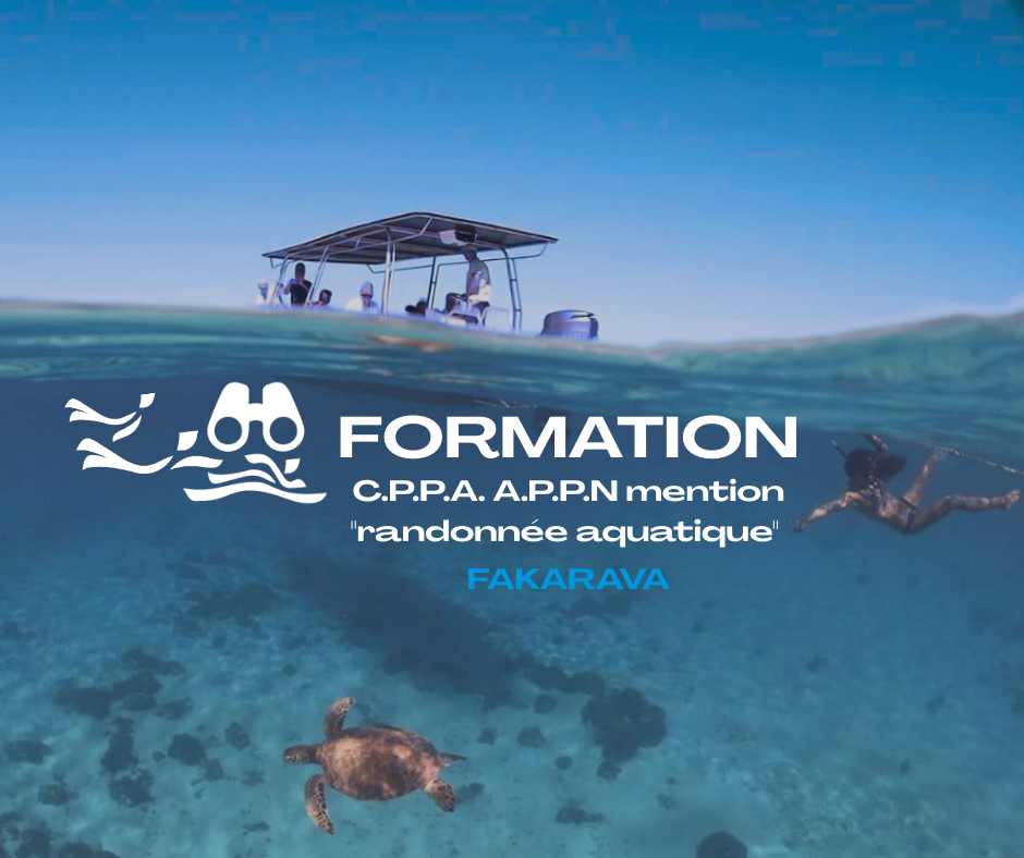 C.P.P.A. A.P.P.N mention "randonnée aquatique" à FAKARAVA