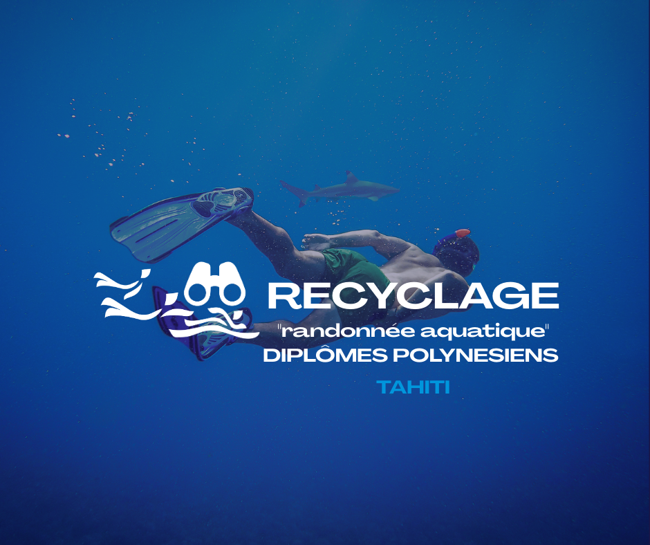 TEST de recyclage des diplômes professionnels de randonnée aquatique TAHITI