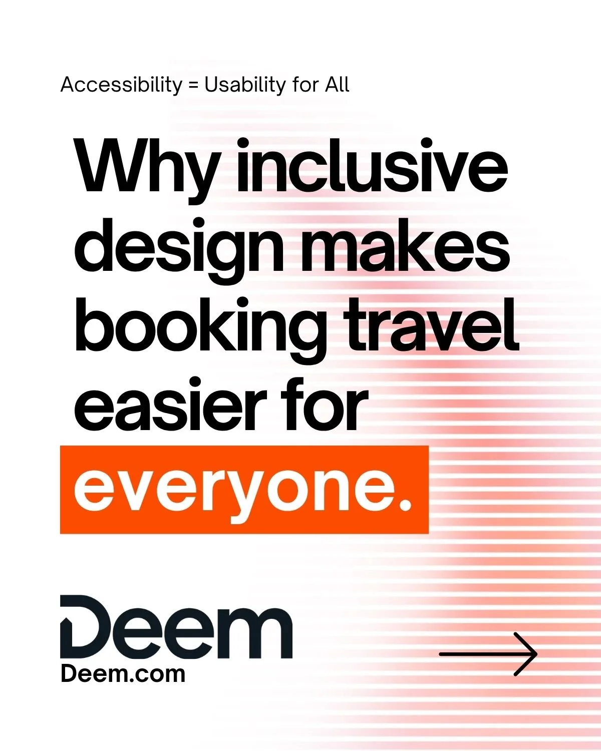 A promotional graphic emphasizing inclusive design for accessible booking travel, with the main message in bold black text and the word 'everyone' highlighted in white text on an orange background. The website 'Deem.com' is displayed at the bottom.
