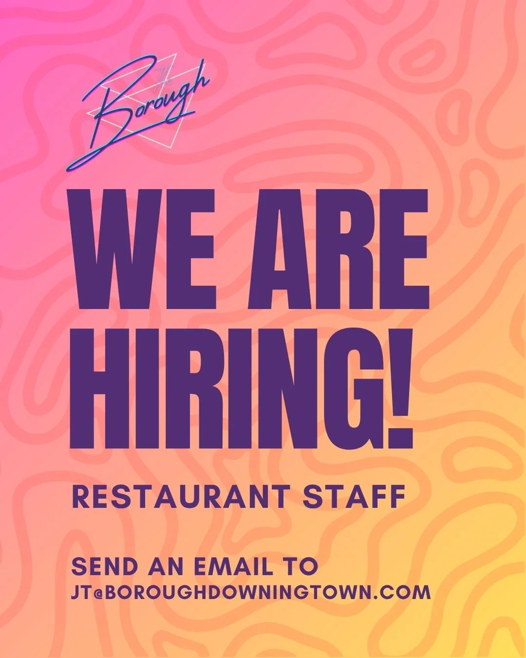 A colorful graphic with a pink and orange wavy background announces job openings for restaurant staff, inviting applicants to send an email to jt@boroughdowntown.com.