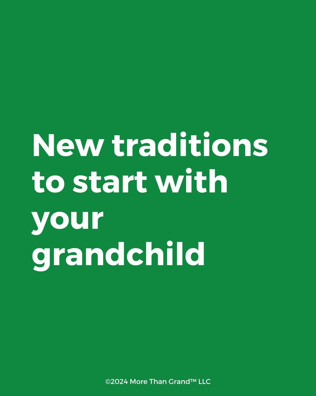 Family traditions and simple rituals tie us to one another in a powerful way. The things we repeat year after year, visit after visit, create core memories for our grandchildren. 

These collective memories stick with our grandchildren far longer tha