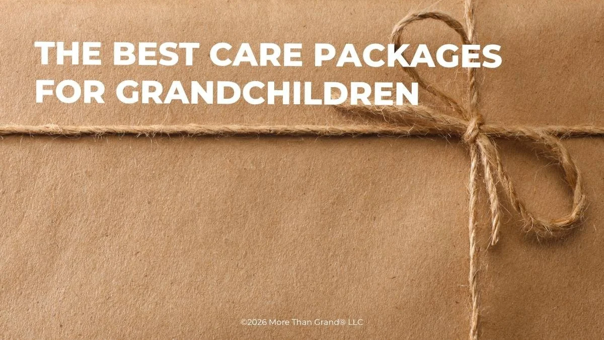 Care Packages for Grandchildren (That Parents Will Thank You For)