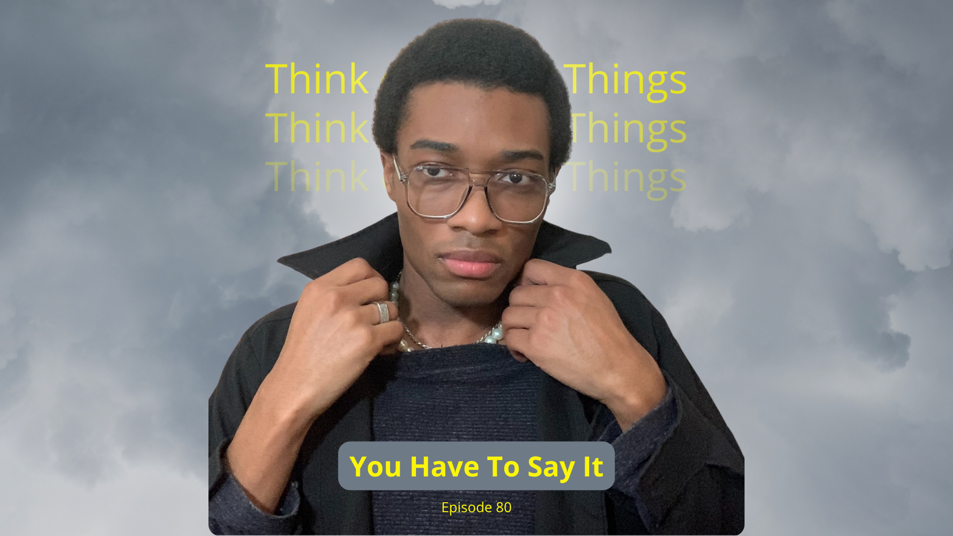 You Have To Say It