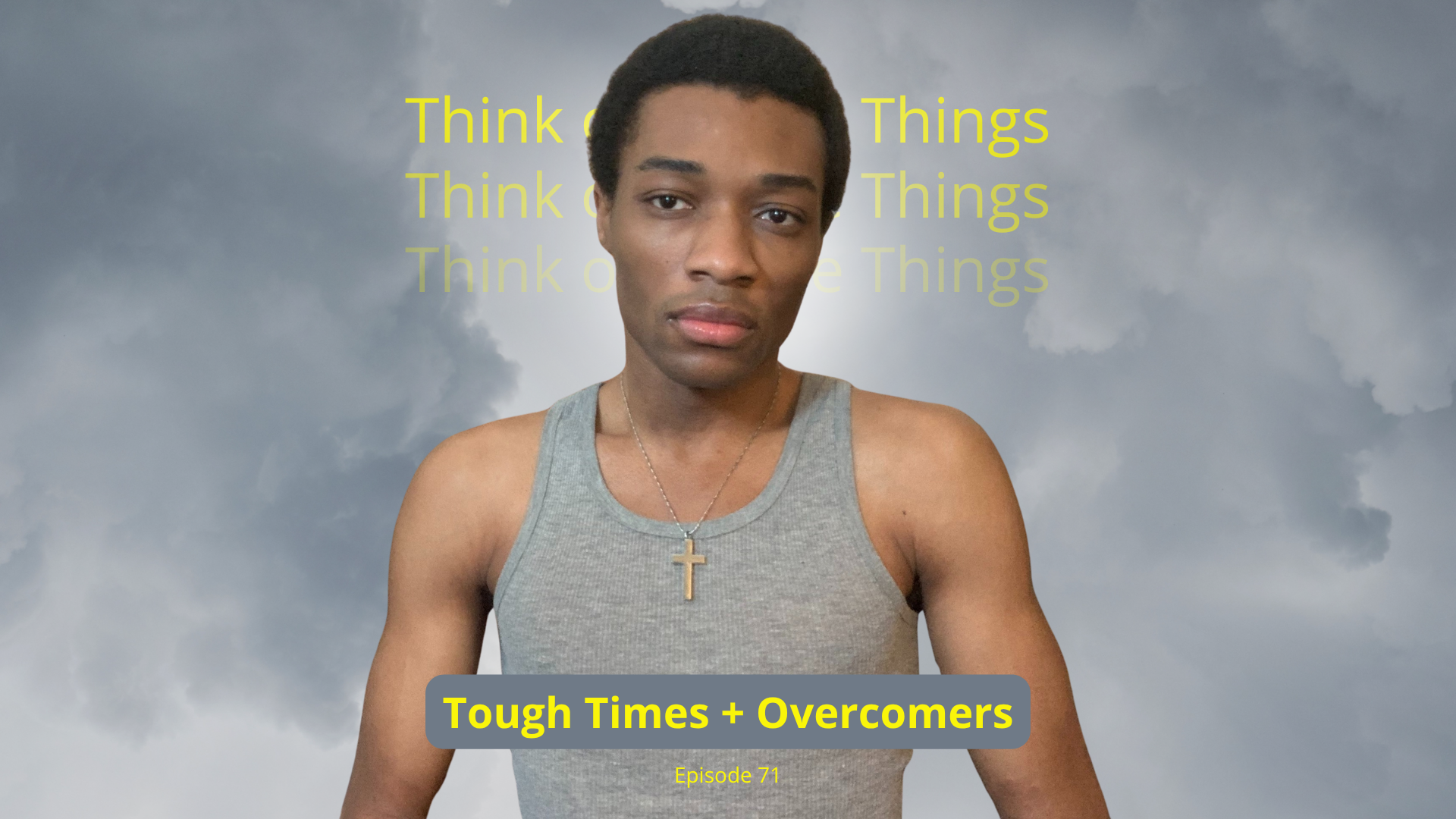 Tough Times + Overcomers