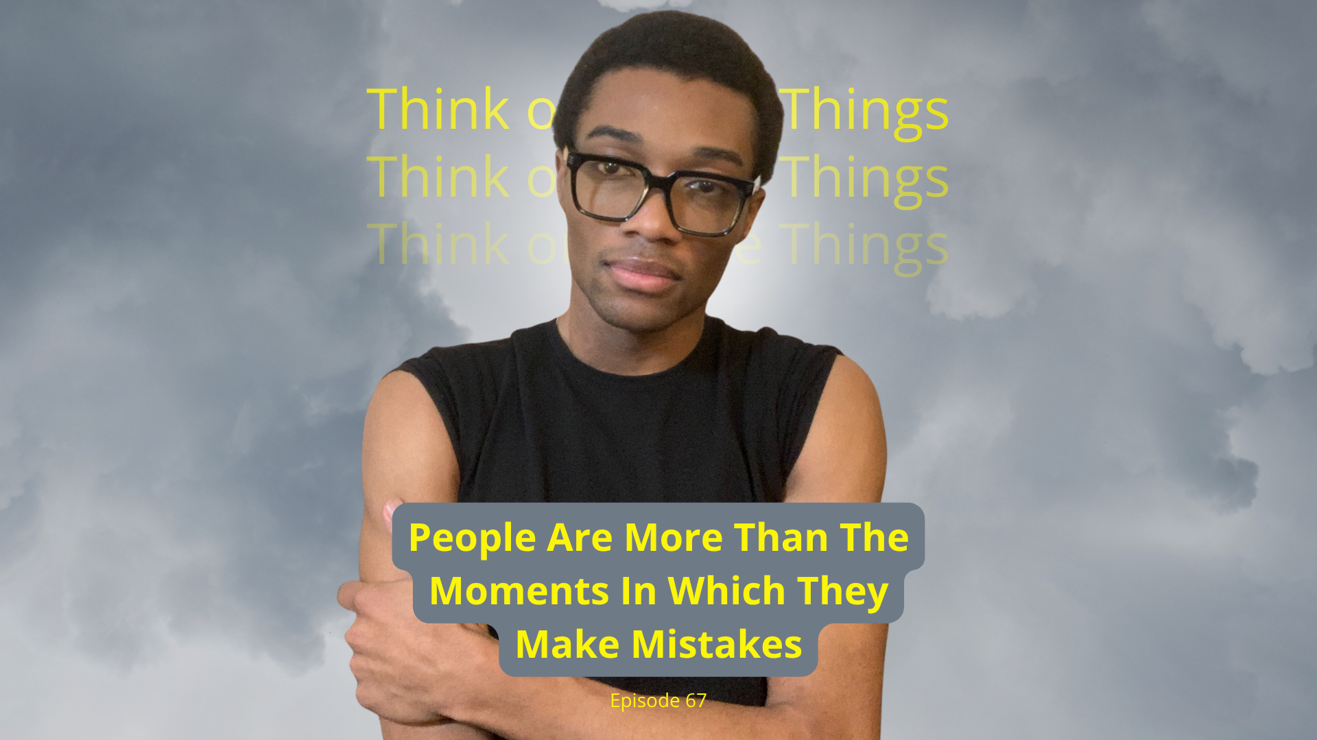 People Are More Than The Moments In Which They Make Mistakes