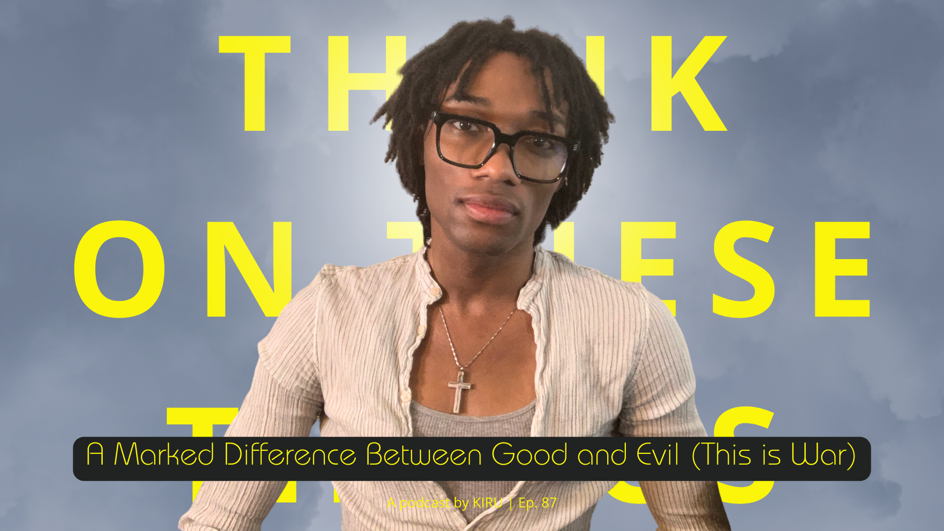 A Marked Difference Between Good and Evil | Ep 87