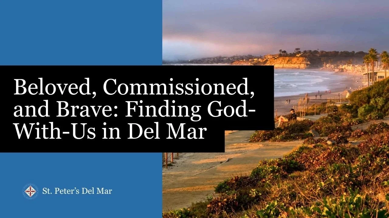 Beloved, Commissioned, and Brave: Finding God-With-Us in Del Mar