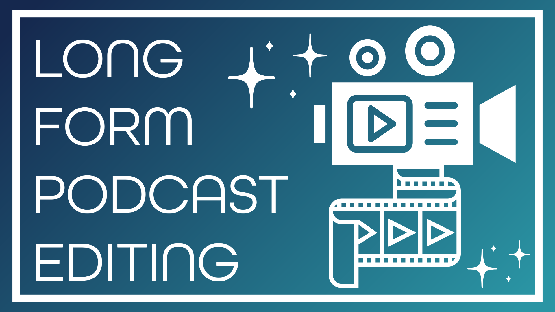 Long-Form Podcast Editing