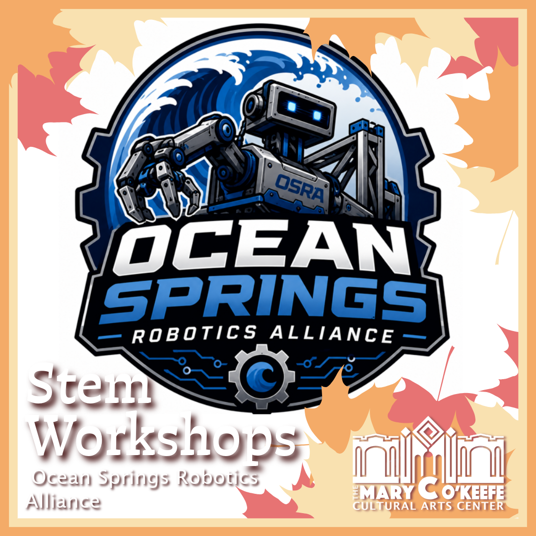 OCEAN SPRINGS ROBOTICS ALLIANCE WORKSHOPS AND COMPETITIVE ROBOTICS