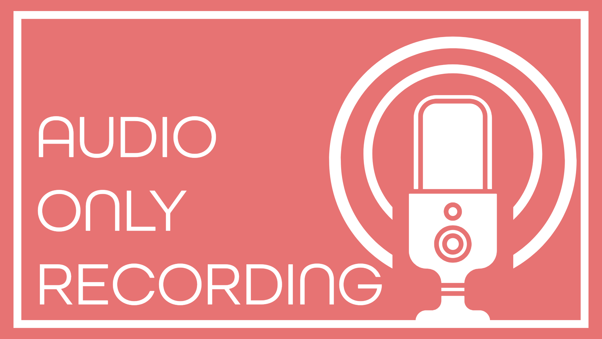 Audio Only Recording