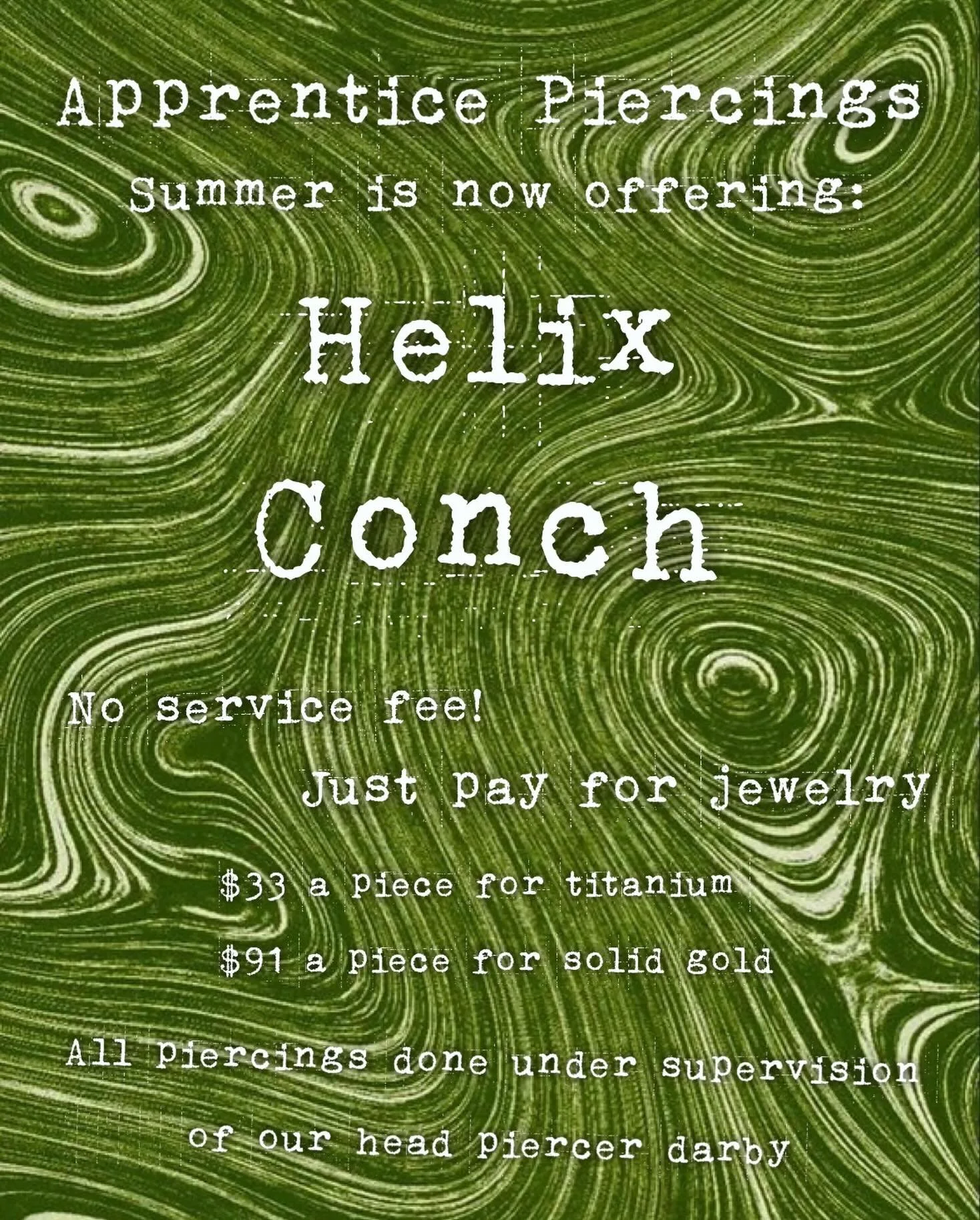Summer is now offering Conch and Helix piercings! She will be offering these along with lobes and nostrils. All piercings done by summer are under supervision of our head piercer Darby. These piercings are to allow our apprentice to learn and grow as