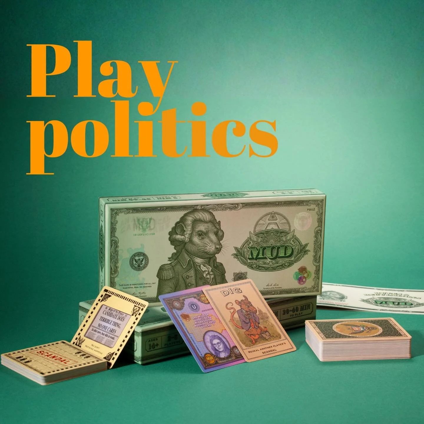 MUD | 2 to 6 players | 20 to 40 mins

A delightfully easy to learn game about being a rat in a presidential race. Featuring an original risk/reward premise that gives you the freedom to play as dirty or clean as you&rsquo;d like.