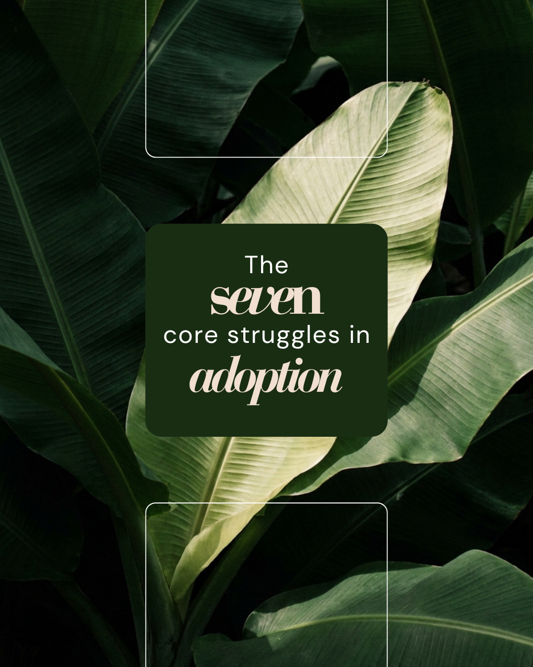 The 7 Core Issues of Adoption — A Guide for Adult Adoptees