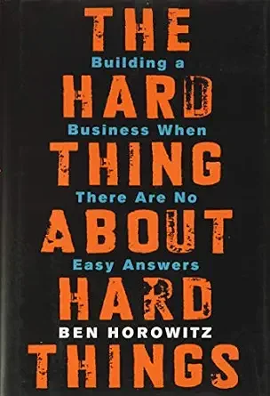 The Hard Thing About Hard Things