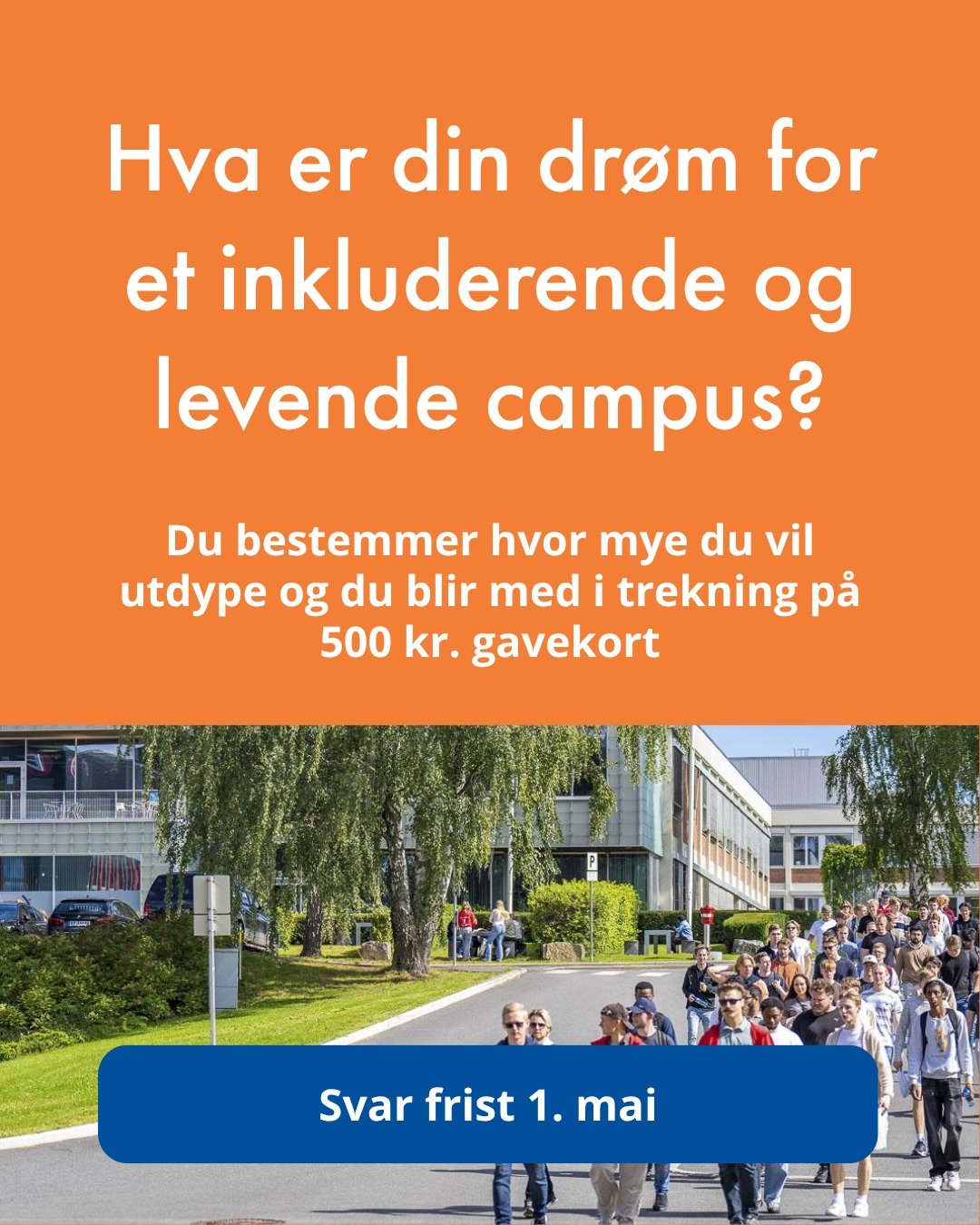 Svar p&aring; Sit sin unders&oslash;kelse og si hva din dr&oslash;m for et inkluderende og levende campus er!

3 heldige personer vil vinne 500 kr. gavekort. Og du f&aring;r svare hvor utdypende du vil, kan ta 2 min om du bare vil gi et svar raskt.

