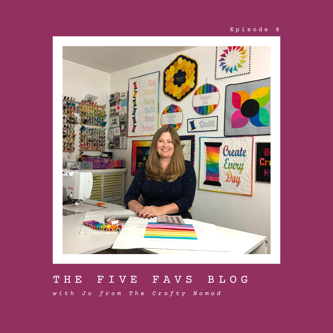 The Five Favs Series with: Jo Westfoot of The Crafty Nomad