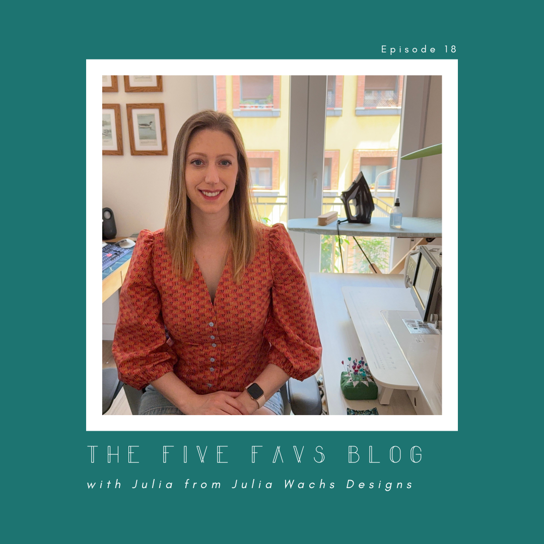 The Five Favs Series with: Julia of Julia Wachs Designs
