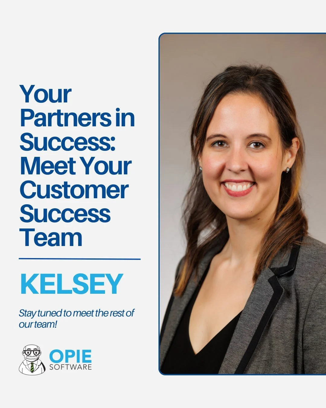 Meet Kelsey, one of our standout Customer Success Managers!
Known for building strong, lasting relationships, Kelsey is the kind of partner who truly listens and delivers.
With 5.5 years of experience at OPIE, Kelsey helps practices tackle obstacle