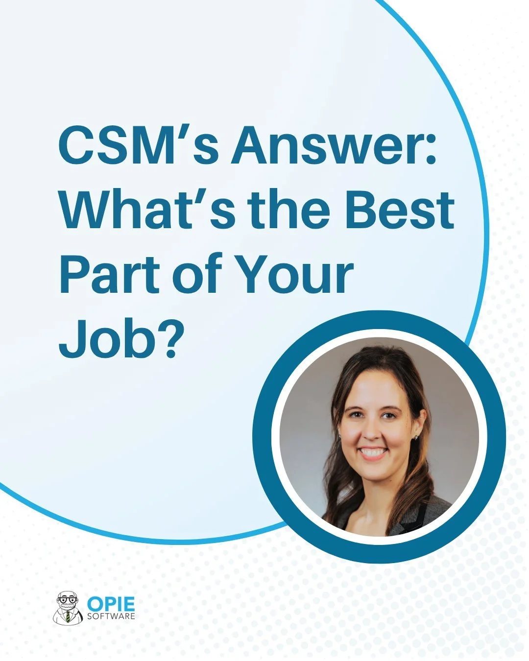 We asked our Customer Success Managers one simple question:
“What’s the best part of your job?”
Here’s what Kelsey had to say 👇
"The best part of my job is helping my customers tackle obstacles within their practice a