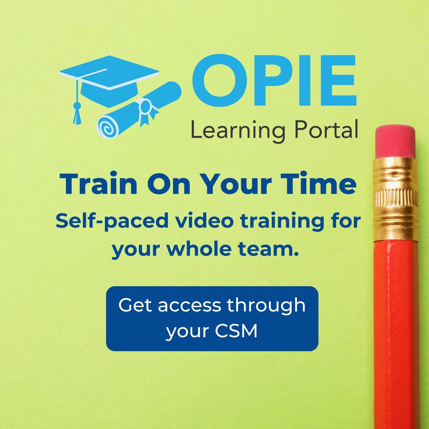 Consistency matters. 
The OPIE Learning Portal helps your entire practice follow the same proven workflows. 
Reach out to your CSM to join.
