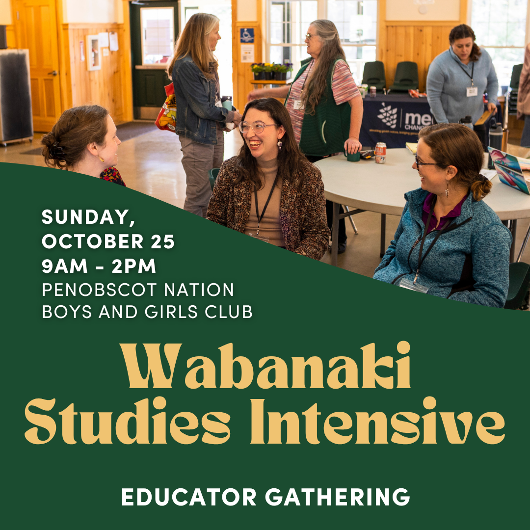 Wabanaki Studies Intensive Educator Gathering