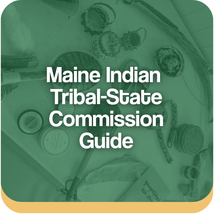 Text that reads: Maine Indian Tribal-State Commission Guide. Image of Wabanaki artifact and crafts on a table.