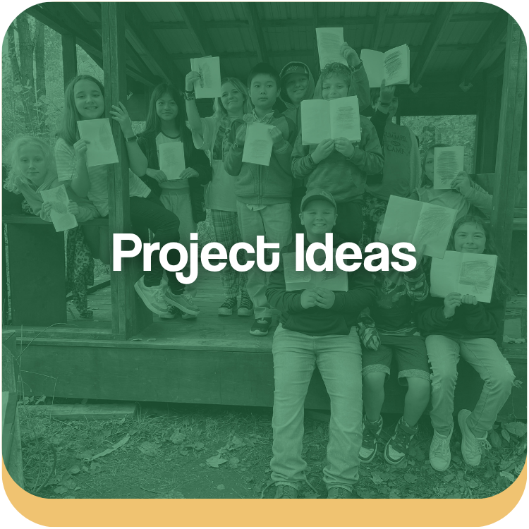 Text that reads: Project Ideas. Image of a 5th grade class holding journals with art drawn on them smiling sitting on a wooden porch of a building while outside.