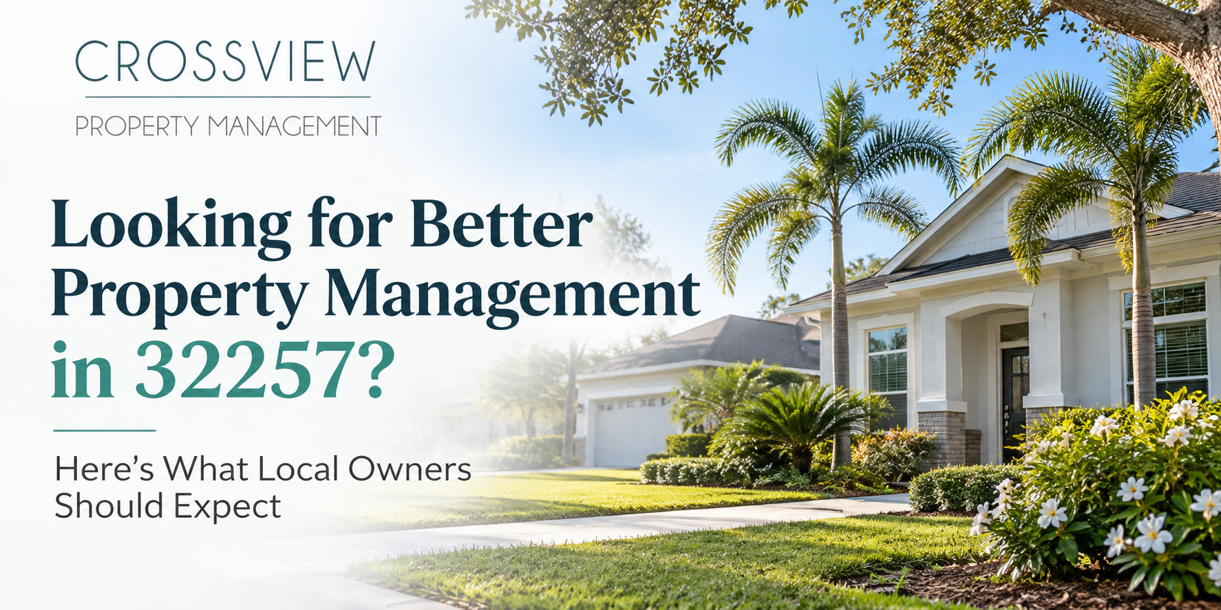 Looking for Better Property Management in 32257? Here's What Local Owners Should Expect
