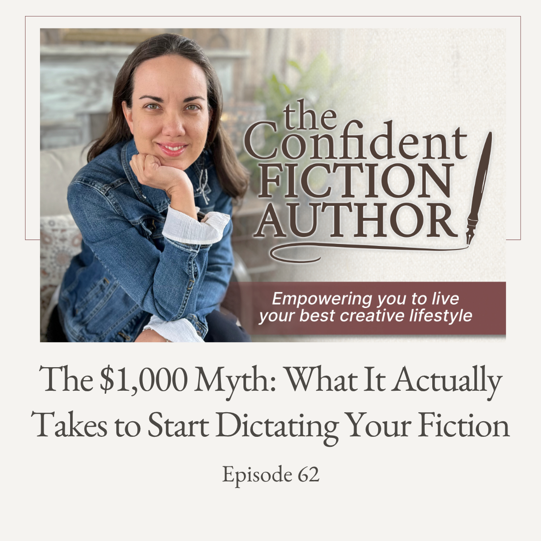 Episode 62: The $1,000 Myth: What It Actually Takes to Start Dictating Your Fiction