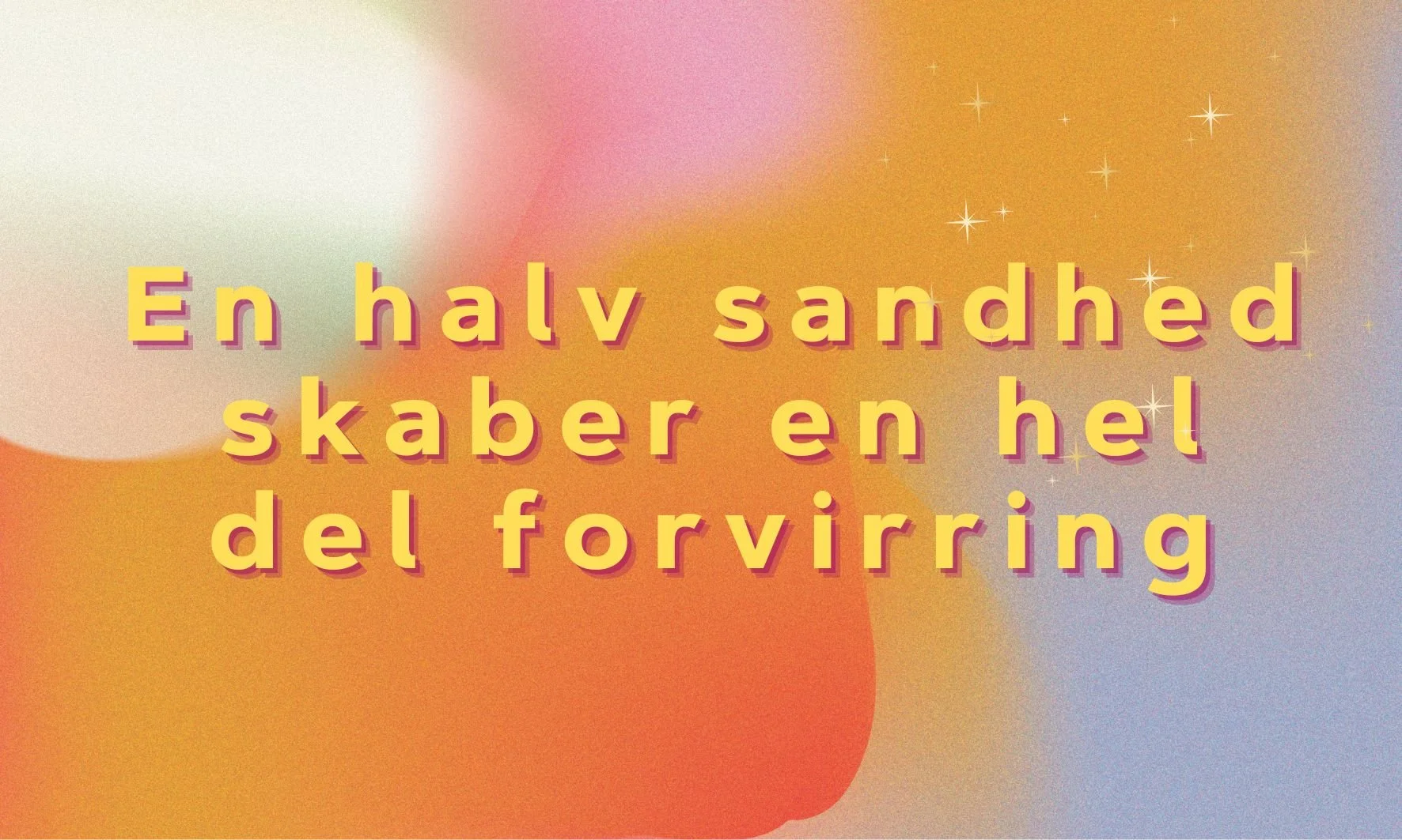 En halv sandhed…