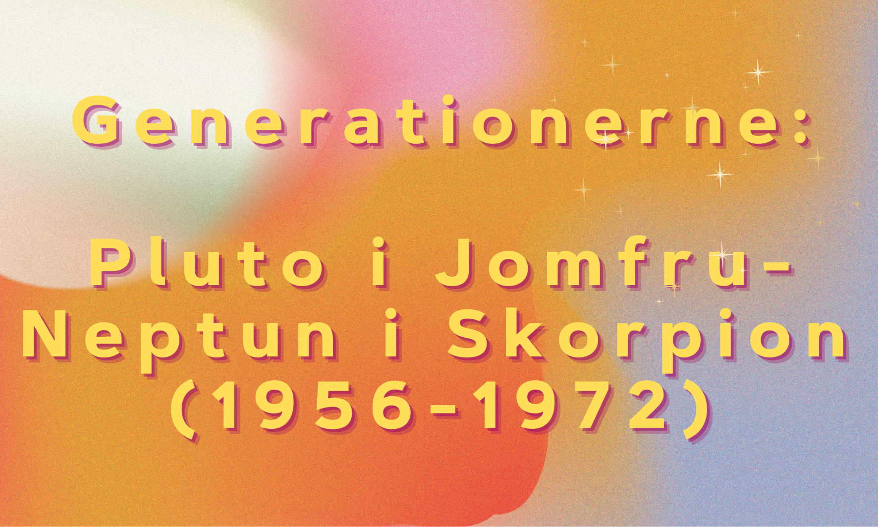 Pluto i Jomfruen - Neptun i Skorpionen (1956-72)