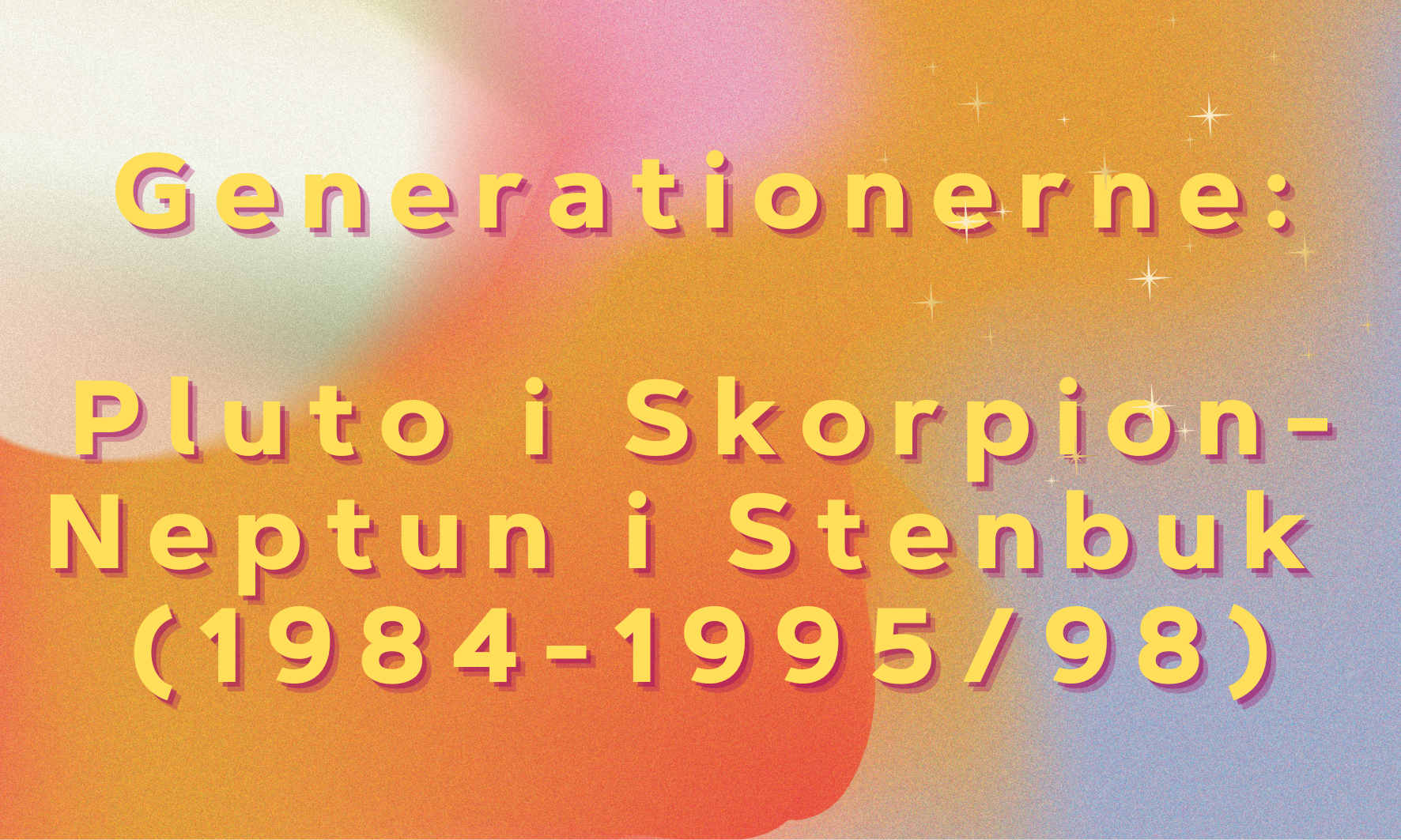 Pluto i Skorpionen - Neptun i Stenbukken (1984-95/98)