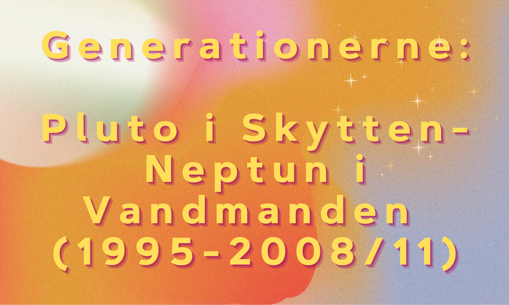 Pluto i Skytten - Neptun i Vandmanden (1995-2008/11)