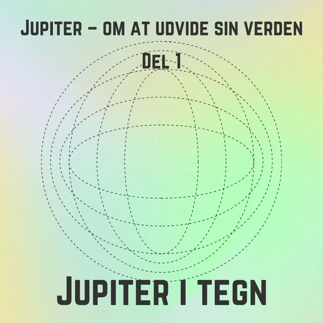 Jupiter – om at udvide sin verden del 1 - Jupiter i tegn