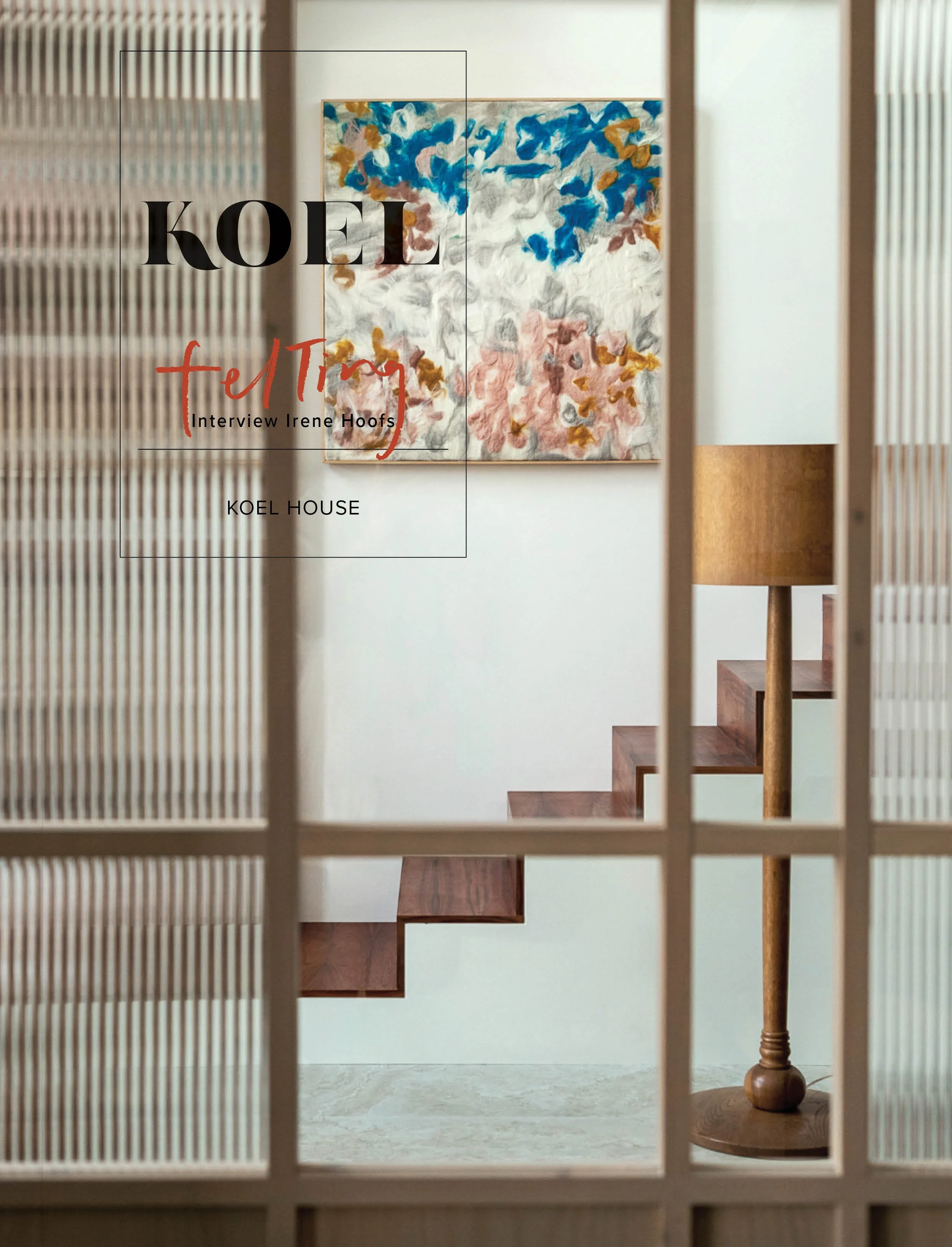 FELTING - KOEL House