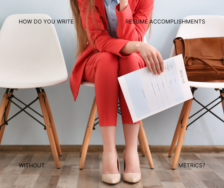 How Do You Write Resume Accomplishments Without Metrics?
