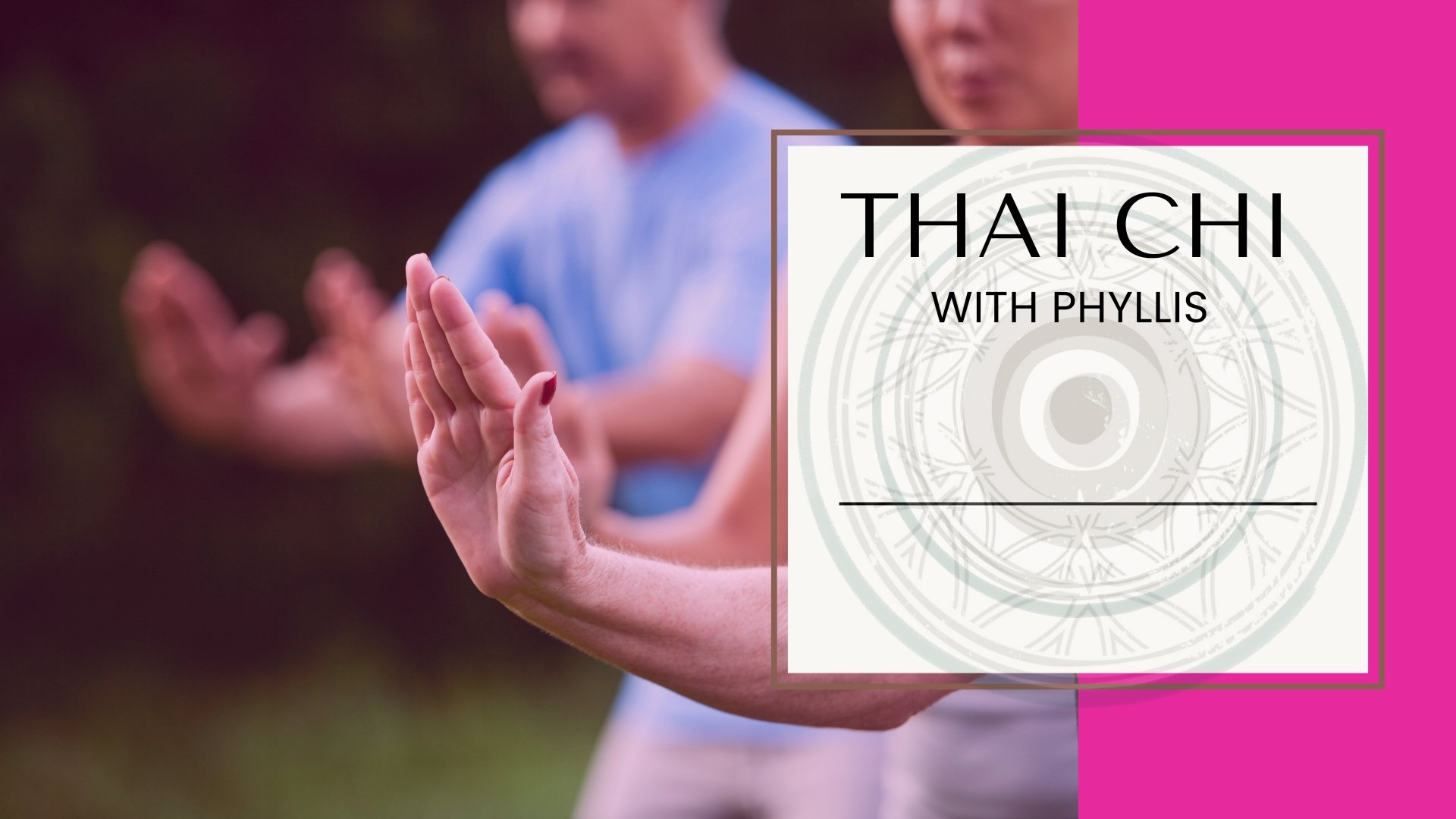 Thai Chi with Phyllis