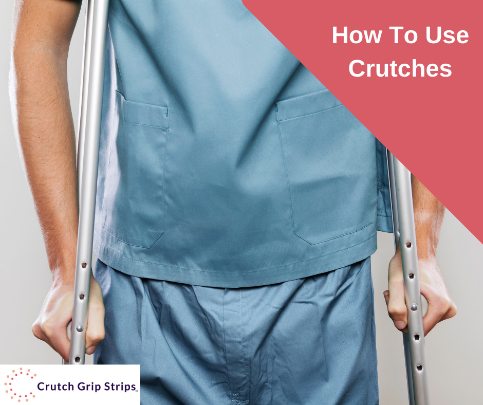 Explain How To Fit Crutches Properly Like I’m a 5th Grader — Crutch Grip Strips
