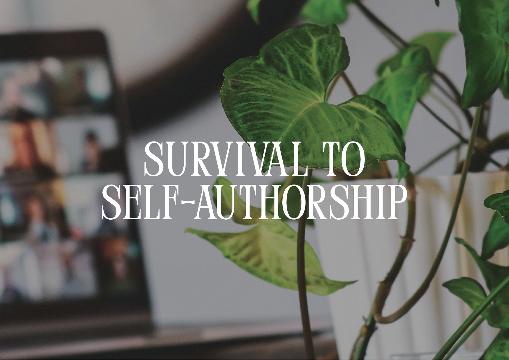 heyitswinniewong_MarchEvents_Survival to Self-authorship.png