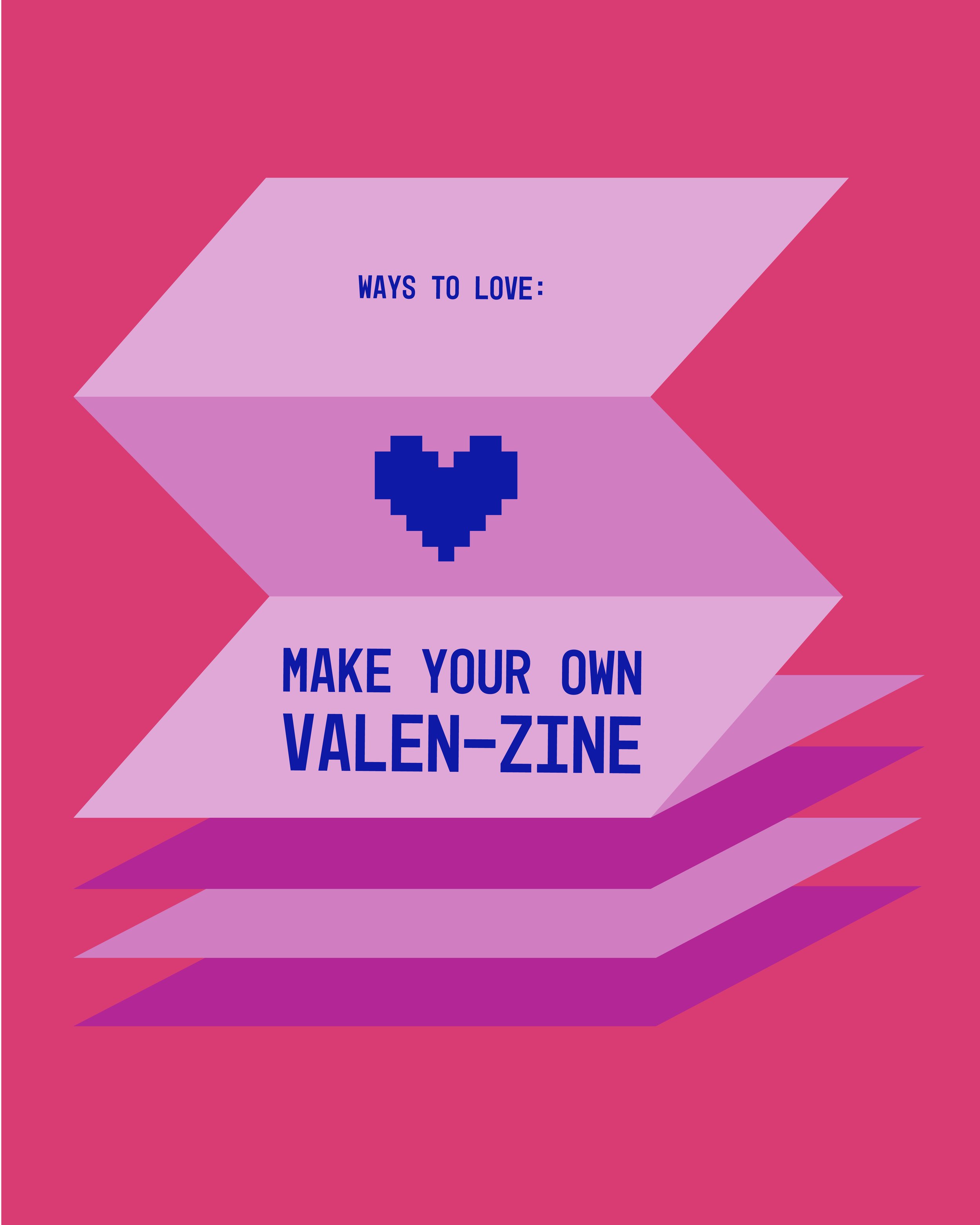 Ways to Love: Make your own Valen-zine