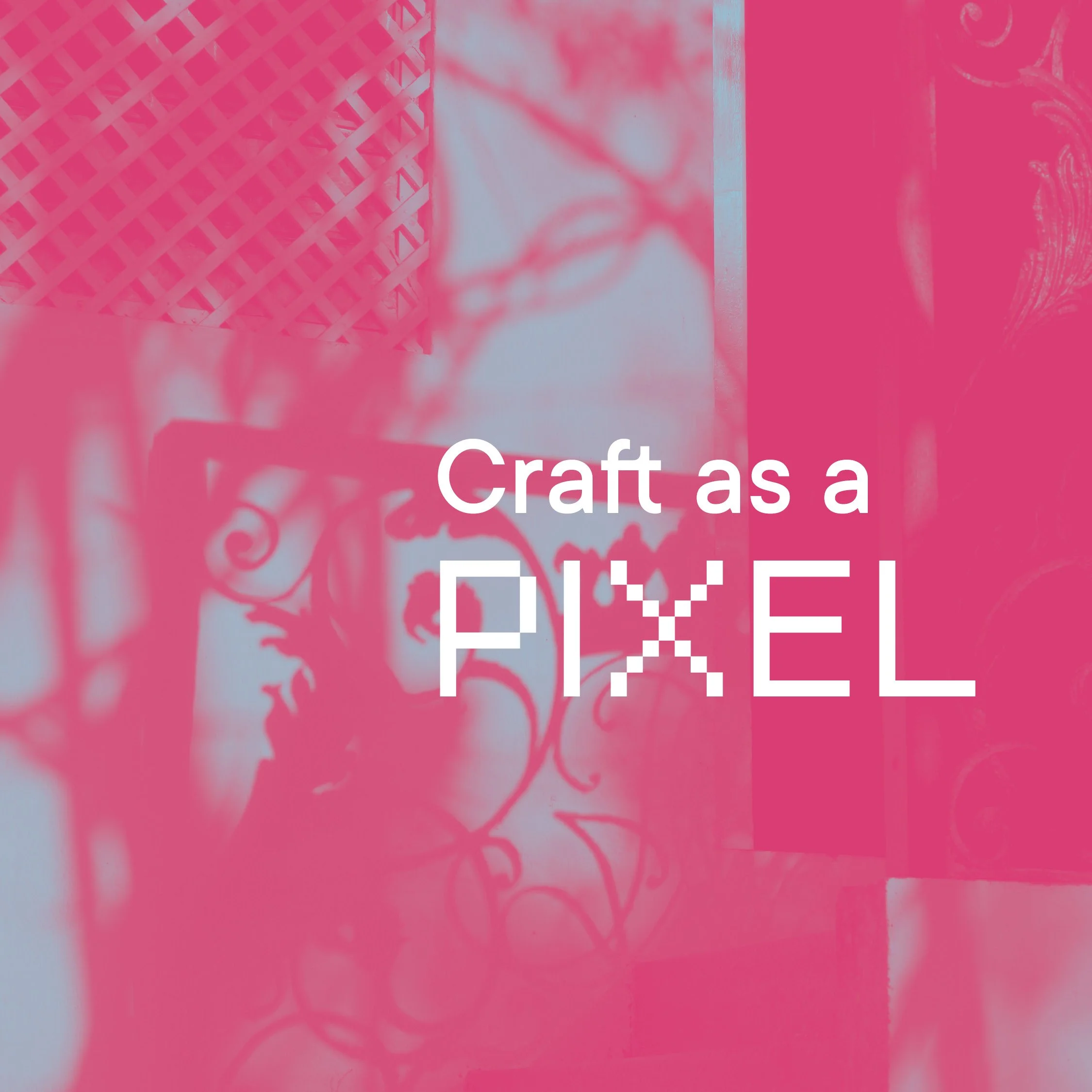 Craft as a Pixel with the GBT Youth Collective