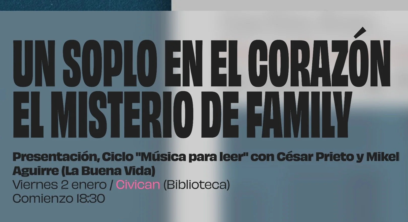 ❗Atenci&oacute;n: Nuevo horario ❗ 
Para evitar que se solapen los horarios de la charla de "Un soplo en el coraz&oacute;n. El misterio de Famili" y el concierto de J'aime de hoy en Civican, se ha adelantado media hora, a las 18:30, el inici