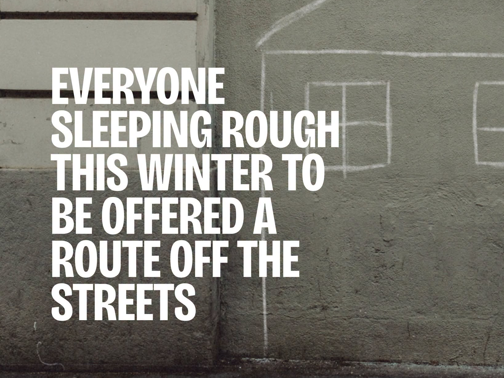 EVERYONE SLEEPING ROUGH THIS WINTER TO BE OFFERED A ROUTE OFF THE STREETS