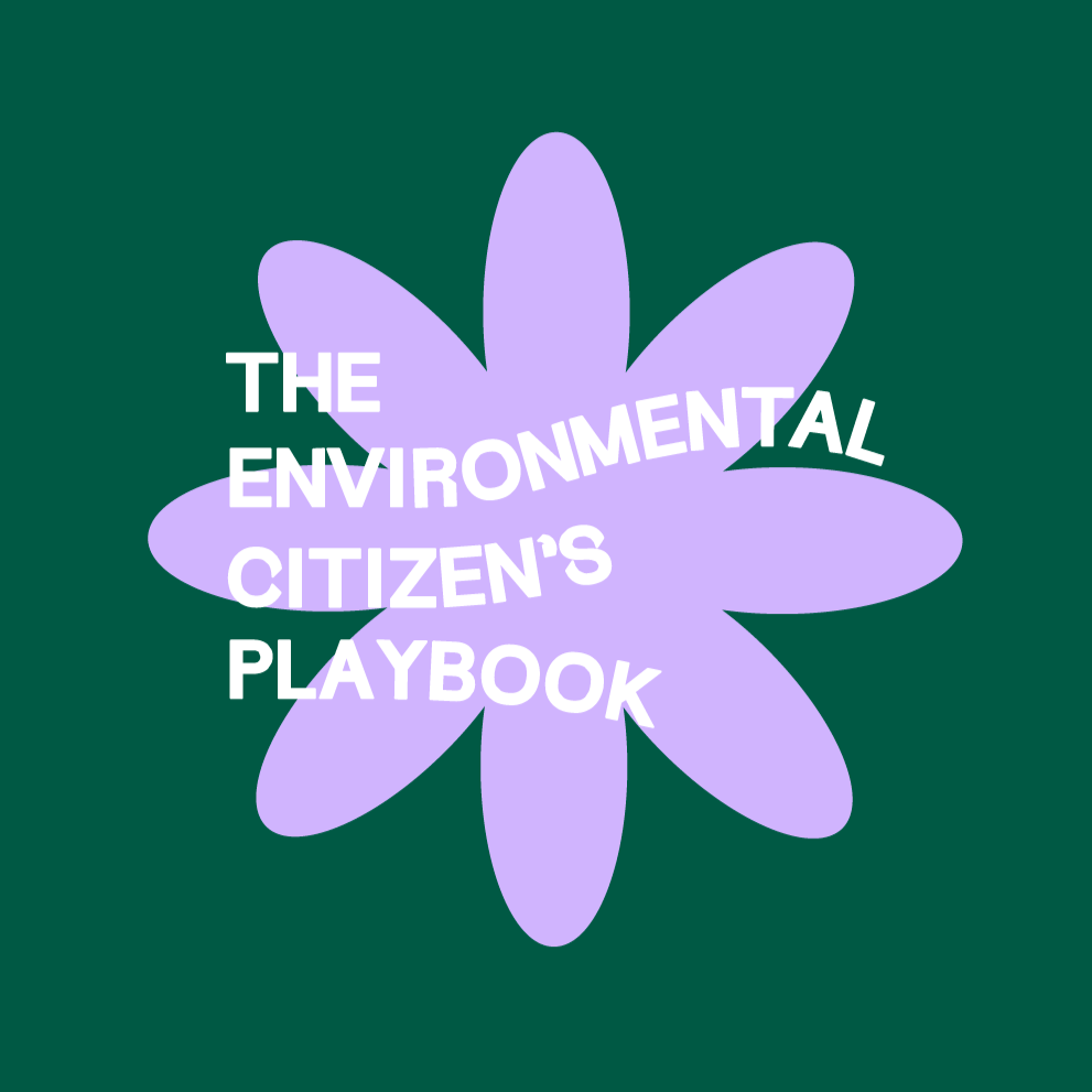 The Environmental Citizen’s Playbook
