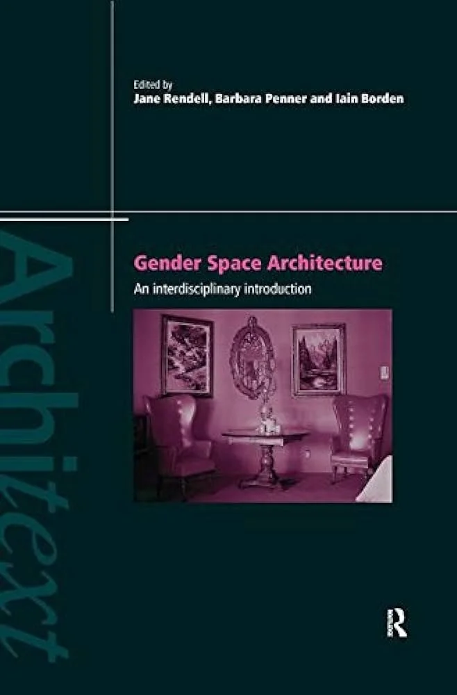 Boek: Jane Rendell, Barbara Penner en Iain Borden (red.) - Gender Space Architecture: An interdisciplinary introduction