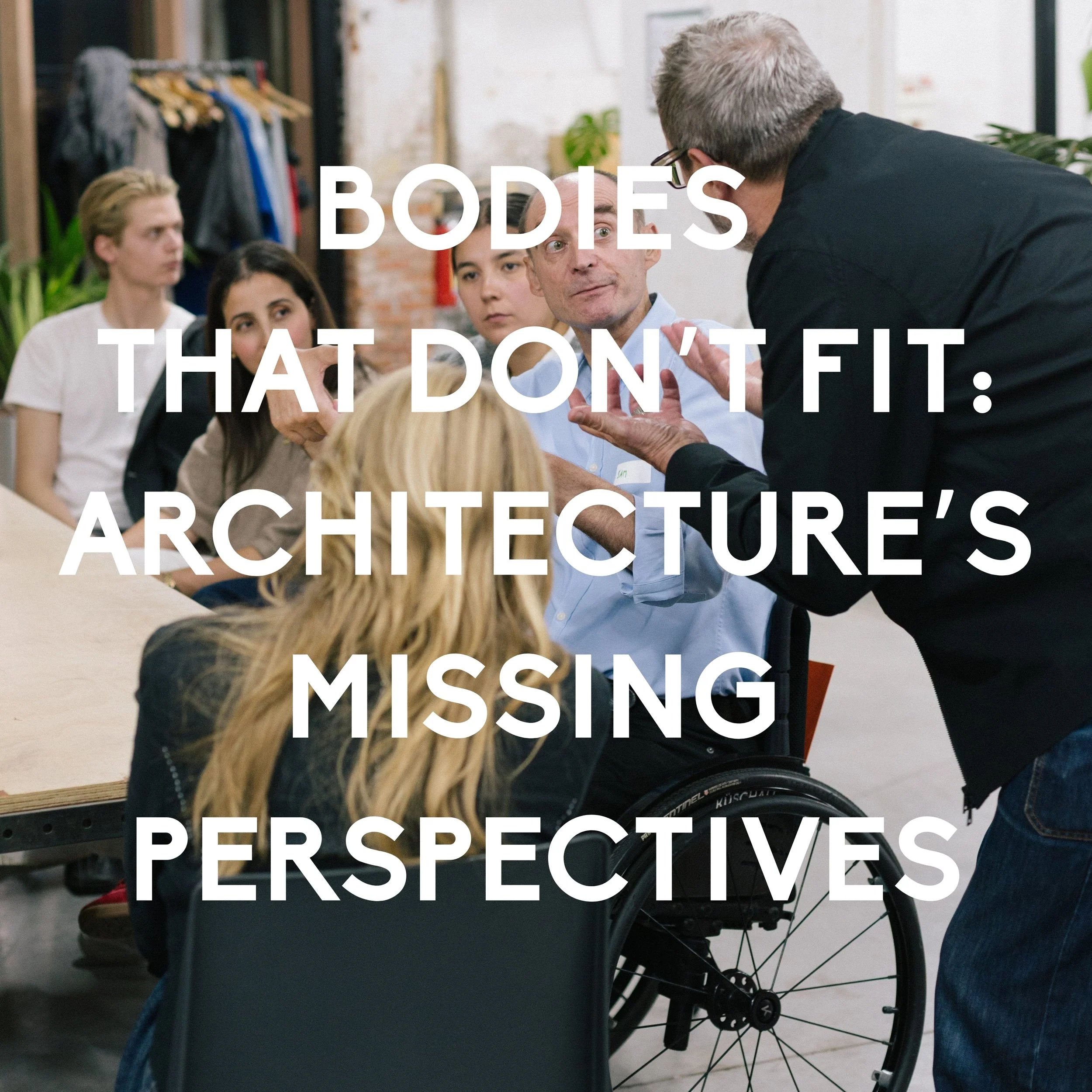 KU Leuven x PAF - Bodies That Don’t Fit: Architecture’s Missing Perspectives