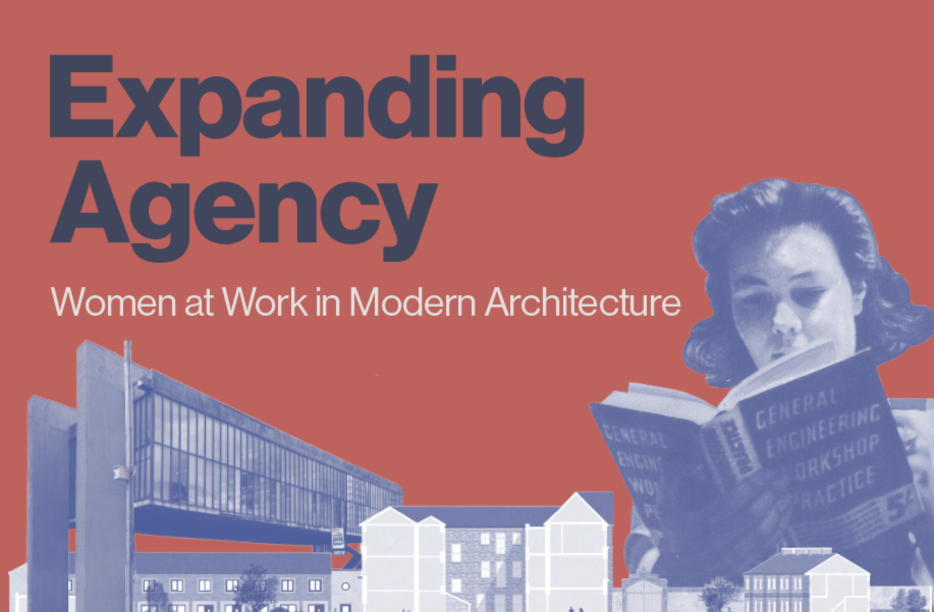Expanding Agency: Women at Work in Modern Architecture - S&amp;A x PAF 