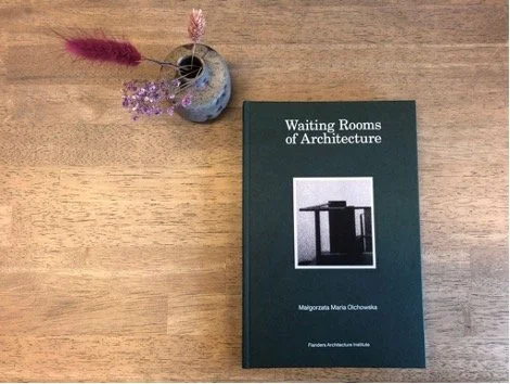 Boek: Malgorzata Maria Olchowska - Waiting Rooms of Architecture