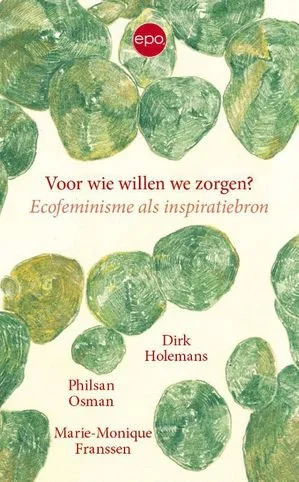 Boek:  Voor Wie Willen We Zorgen. Ecofeminisme Als Inspiratiebron