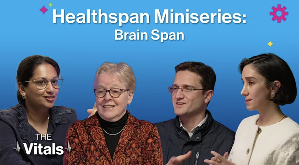 The Vitals | Healthspan Explained: A Miniseries | Episode 2: Brain Span
